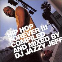 Hip Hop Forever, Vol. 3 von DJ Jazzy Jeff