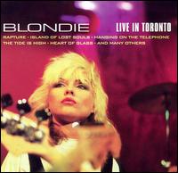 Live in Toronto von Blondie