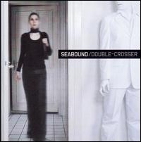 Double-Crosser von Seabound