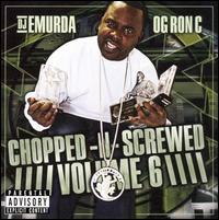 Chopped-N-Screwed, Vol. 6 von O.G. Ron C.