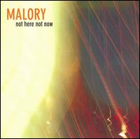 Not Here Not Now von Malory