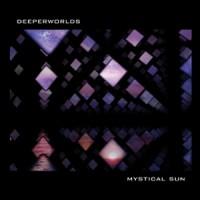 Deeperworlds von Mystical Sun