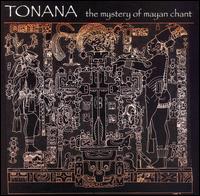 Mystery of Mayan Chant von Tonana