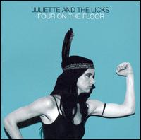 Four on the Floor von Juliette and the Licks