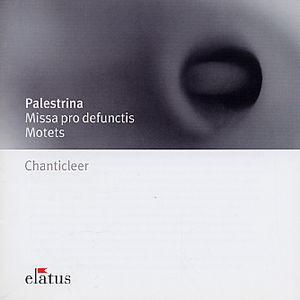 Palestrina: Missa Pro DeFunctis, Motets von Chanticleer