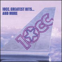 Greatest Hits..........and More von 10cc