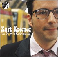 Na Du Alte Kackbratze! von Kurt Krömer