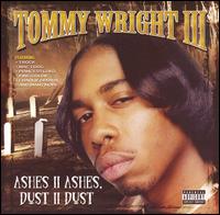 Ashes 2 Ashes, Dust 2 Dust von Tommy Wright III