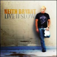 Live It Slow von Keith Bryant