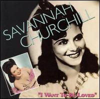 I Want to Be Loved von Savannah Churchill