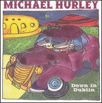 Down in Dublin von Michael Hurley