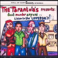 Don't Murder Anyone...Listen to the Lovebeats von The Tarantulas