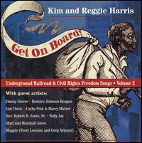 Get on Board: Underground Railroad and Civil War Songs, Vol. 2 von Kim & Reggie Harris