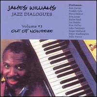 Jazz Dialogues, Vol. 3: Out of Nowhere von James Williams