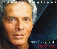 Quelli Degli Altri Tutti Qui von Claudio Baglioni