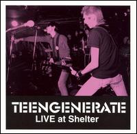 Live at Shelter von Teengenerate