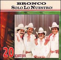 Solo Lo Nuestro! von Bronco