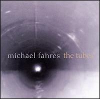 Michael Fahres: The Tubes von Michael Fahres