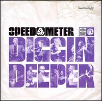 Diggin Deeper von Speedometer