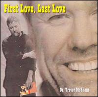 First Love Last Love von Dr. Trevor McShane