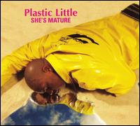 She's Mature von Plastic Little