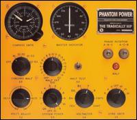 Phantom Power von The Tragically Hip