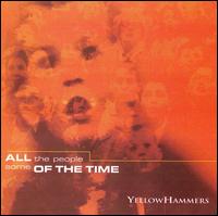 All the People Some of the Time von The Yellow Hammers