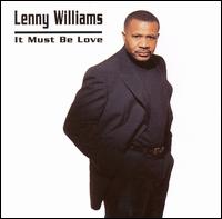 It Must Be Love von Lenny Williams