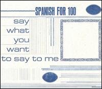 Say What You Want to Say to Me von Spanish for 100