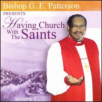 Having Church with the Saints von Bishop G.E. Patterson