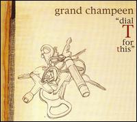 Dial T for This von Grand Champeen