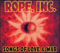 Songs of Love and War von Rope, Inc.