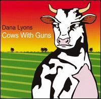 Cows with Guns von Dana Lyons