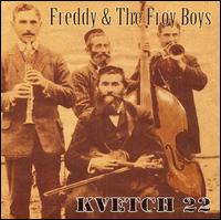 Kvetch 22 von Freddy & The Froy Boys