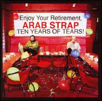 Ten Years of Tears von Arab Strap