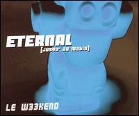 Eternal (Jusqu' au Matin) von Weekend