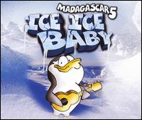 Ice Ice Baby von Madagascar 5