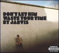 Don't Let Him Waste Your Time von Jarvis Cocker