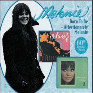 Born to Be/Affectionately Melanie von Melanie