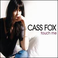 Touch Me von Cass Fox