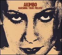 Harshing Your Mellow von Akimbo