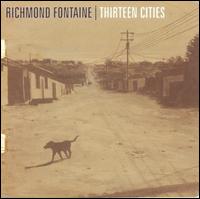 Thirteen Cities von Richmond Fontaine