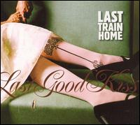 Last Good Kiss von Last Train Home