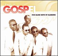 This Is Gospel: The Best of the Five Blind Boys of Alabama von The Five Blind Boys of Alabama