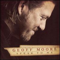 Speak to Me von Geoff Moore