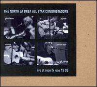 Live at Room 5 June 13th 2005 von North La Brea All Star Conquistadors