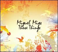 Those Things von Miguel Migs