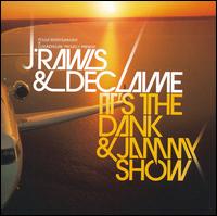 It's the Dank & Jammy Show von J. Rawls