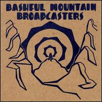 Bashful Mountain Broadcasters von Bashful Mountain Broadcasters