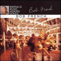 Marsalis Music Honors Series: Bob French von Bob French